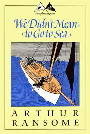 We Didn't Mean to Go to Sea de Arthur Ransome