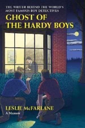 Ghost of the Hardy Boys de Leslie McFarlane