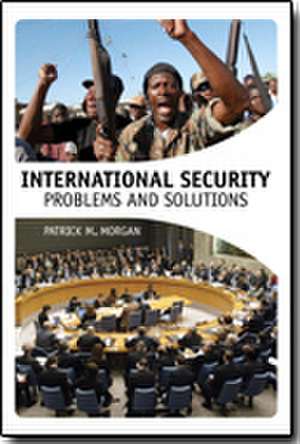 International Security: Problems and Solutions de Patrick M. Morgan