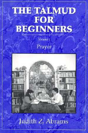 The Talmud for Beginners de Judith Z. Abrams