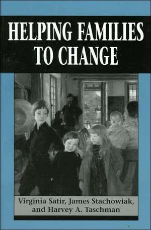 Helping Families to Change de Virginia M. Satir