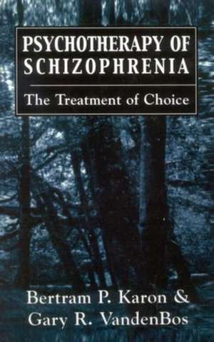 Psychotherapy of Schizophrenia de Bertram P. Karon