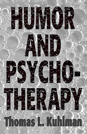 Humor and Psychotherapy (Master Work) de Thomas L. Kuhlman