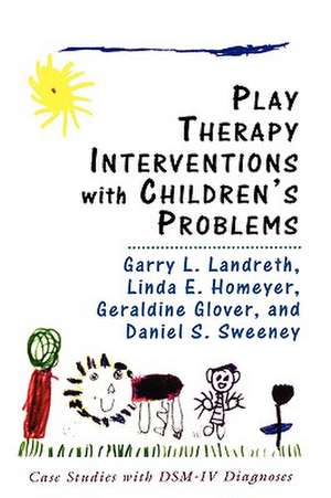 Play Therapy Interventions with Children's Problems de Garry L. Landreth