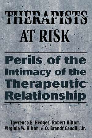 Therapists at Risk de Lawrence E. Hedges