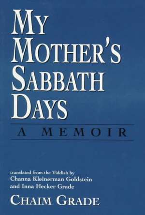 My Mother's Sabbath Days de Chaim Grade