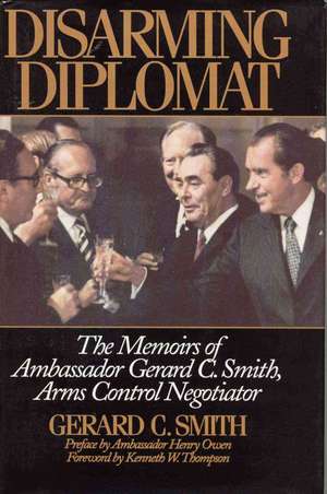 Disarming Diplomat de Gerard C. Smith