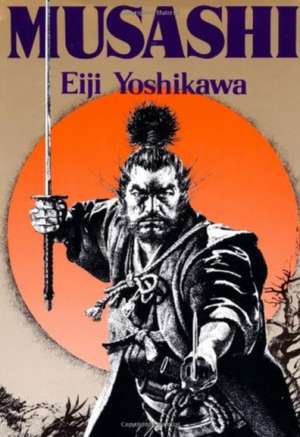 Musashi: An Epic Novel of the Samurai Era de Eiji Yoshikawa