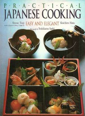 Practical Japanese Cooking: Easy and Elegant de Shizuo Tsuji