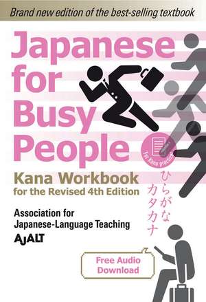 Japanese for Busy People - Kana Workbook for the Revised 4th Edition de AJALT