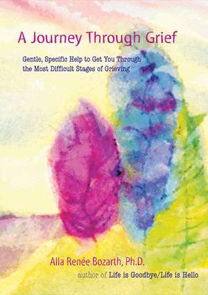 A Journey Through Grief de Alla Renee Bozarth