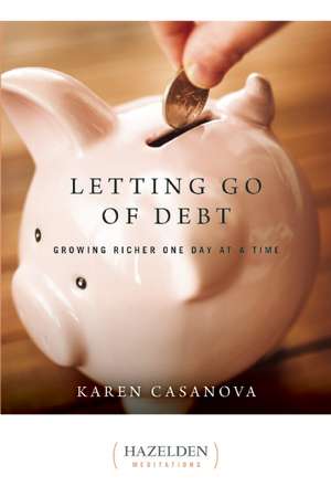 Letting Go of Debt de Karen Casanova