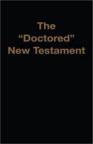 The Doctored New Testament de D. J. Read