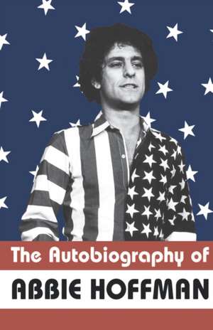 The Autobiography of Abbie Hoffman de Abbie Hoffman