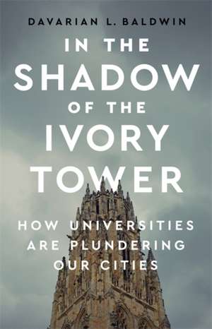 In the Shadow of the Ivory Tower de Davarian L Baldwin