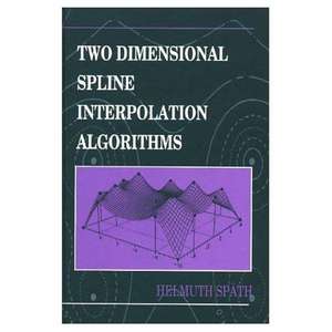 Two Dimensional Spline Interpolation Algorithms de Helmuth Späth