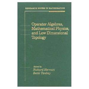 Operator Algebras, Mathematical Physics, and Low Dimensional Topology de Richard Herman