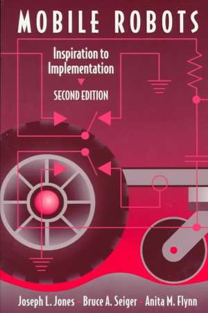 Mobile Robots: Inspiration to Implementation, Second Edition de Joseph L. Jones