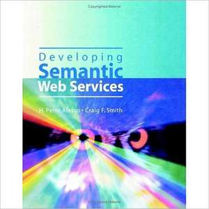 Developing Semantic Web Services de H. Peter Alesso
