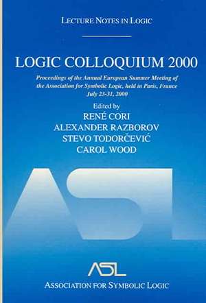 Logic Colloquium 2000 (hardcover): Lecture Notes in Logic, 19 de Rene Cori