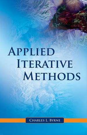 Applied Iterative Methods de Charles L. Byrne