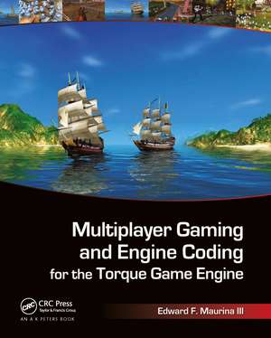 Multiplayer Gaming and Engine Coding for the Torque Game Engine de Edward F. Maurina