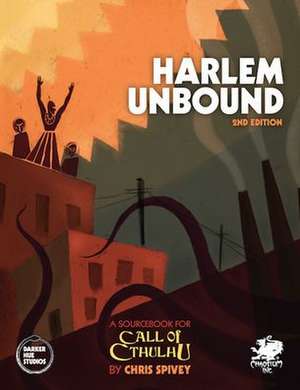 Harlem Unbound: Investigate the Cthulhu Mythos During the Harlem Renaissance de Chris Spivey