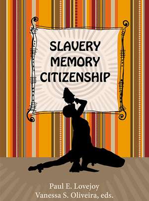 Slavery, Memory, Citizenship de Paul E. Lovejoy