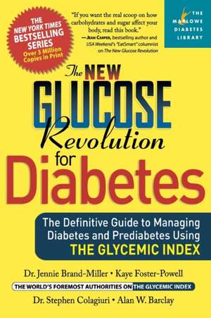 The New Glucose Revolution for Diabetes: The Definitive Guide to Managing Diabetes and Prediabetes Using the Glycemic Index de Dr. Jennie Brand-Miller