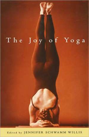 The Joy of Yoga de Jennifer Schwamm Willis