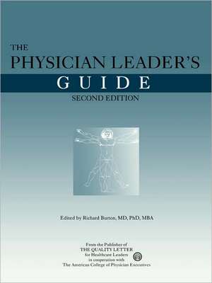 The Physician Leader's Guide, Second Edition: A Resource Guide to Scholarship Funds for Education Institutions de RICHARD BURTON