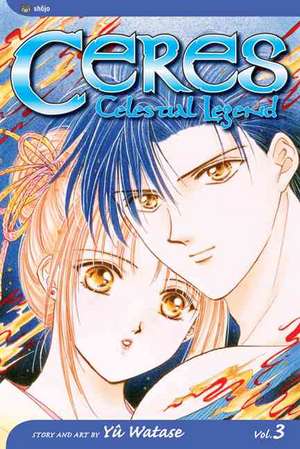 Ceres: Celestial Legend, Vol. 3: Suzumi de Yuu Watase