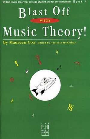 Blast Off with Music Theory! Book 4 de Maureen Cox