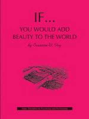 If You Would Add Beauty to the World de Suzanne W Guy