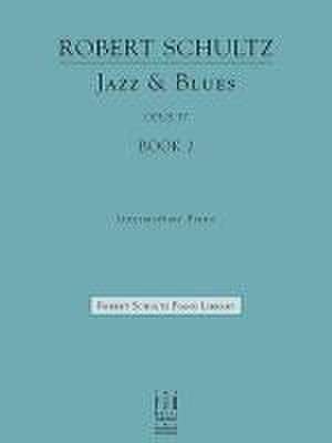 Jazz & Blues, Op. 37, Book 2 de Robert Schultz