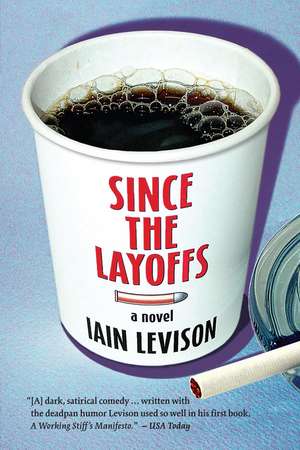 Since The Layoffs de Iain Levison