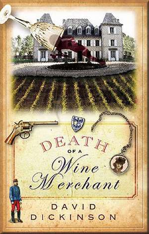 Death of a Wine Merchant de David Dickinson