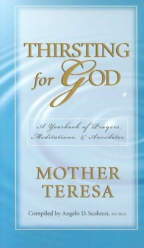 Thirsting for God: A Yearbook of Meditations de Mother Teresa of Calcutta