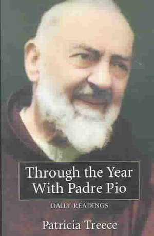 Through the Year with Padre Pio de Patricia Treece