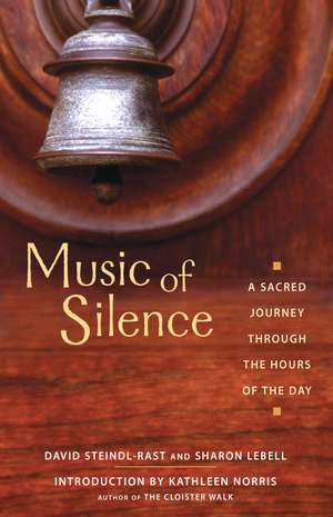 Music of Silence: A Sacred Journey Through the Hours of the Day de Brother David Steindl-Rast