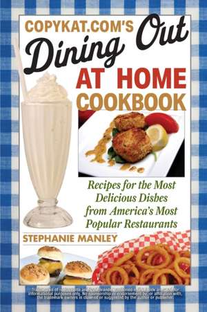 CopyKat.com's Dining Out at Home Cookbook