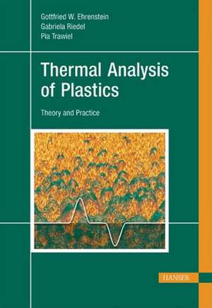 Thermal Analysis of Plastics de Gottfried W. Ehrenstein