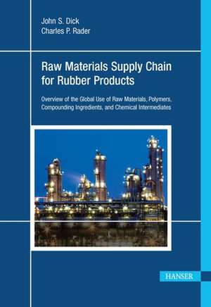 Raw Materials Supply Chain for Rubber Products de John S. Dick