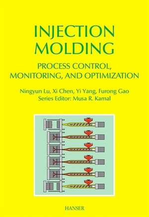 Injection Molding Process Control, Monitoring, and Optimization de Yi Yang