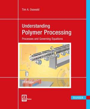 Understanding Polymer Processing 2e de Tim A. Osswald