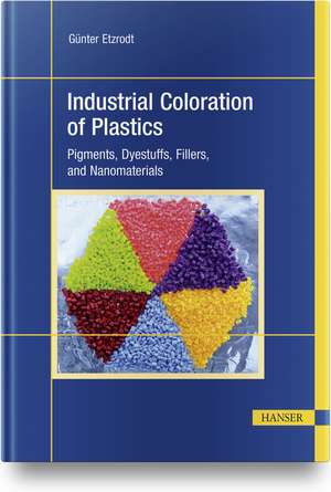 Industrial Coloration of Plastics de Günter Etzrodt