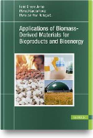 Applications of Biomass-Derived Materials for Bioproducts and Bioenergy de Farid Chejne Janna