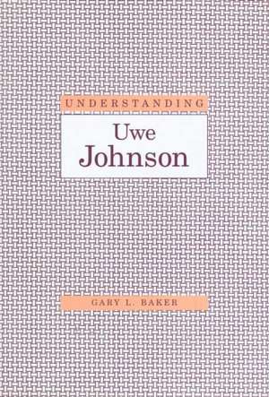 Understanding Uwe Johnson de Gary Lee Baker