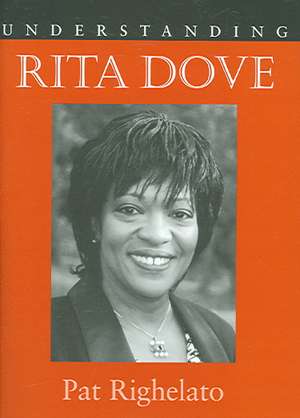 Understanding Rita Dove de Pat Righelato