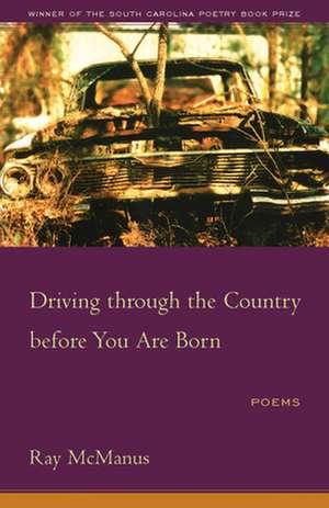 Driving Through the Country Before You Are Born de Ray McManus